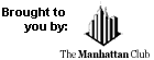 Brought to you by The Manhattan Club